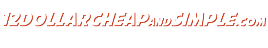 12 Dollar Cheap and Simple